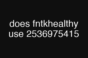 does fntkhealthy use 2536975415